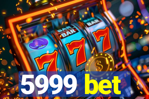 5999 bet